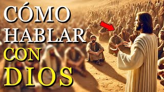 La Biblia nos ENSEÑA la MANERA CORRECTA de cómo debemos HABLAR con Dios Estás EQUIVOCÁNDOTE en esto [upl. by Jaella]