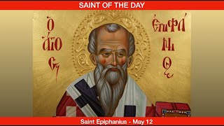 Saint Epiphanius Archbishop  May 12th [upl. by Traver]