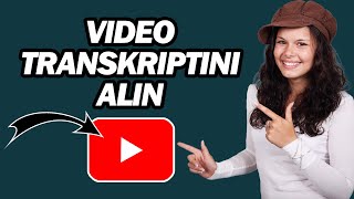 YouTube Videosundan Transkript Nasil Alinir  Adım Adım [upl. by Bac]