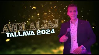 Avdi Aliaj Tallava 2024 [upl. by Tench]