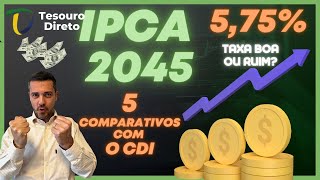 🤑 TESOURO IPCA 2045 TAXA DE 575 ESTÁ BOA OU NÃO COMPARATIVO COM O CDI TESOURO DIRETO [upl. by Baecher947]