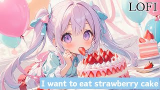 I want to eat strawberry cake [upl. by Prudi]