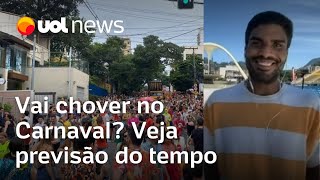 Vai chover no Carnaval Veja previsão do tempo no RJ e SP Temperatura vai aumentar  UOL no Verão [upl. by Enaoj]