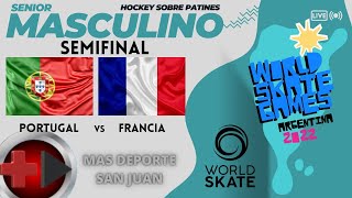 SEMIFINAL PORTUGAL vs FRANCIA MUNDIAL HOCKEY PATINES SENIOR MASCULINO World Skate Games 2022 [upl. by Yenitirb]