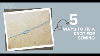 5 Sewing knots you need to know [upl. by Iclehc]