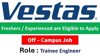 Vestas Hiring Trainee Engineer in Chennai  Freshers  Experienced are Eligible to Apply [upl. by Zoa489]