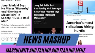 News Mashup Jerry Seinfeld talks Masculinity Menz are STILL Failing and Flailing [upl. by Abeh776]