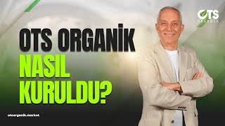 OTS Organik Nasıl Kuruldu  Organiğe Dair Her Şey 10 Bölüm [upl. by Dirgis272]