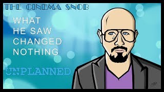 Unplanned  The Cinema Snob [upl. by Mahon]