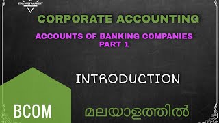 Accounts of Banking Companies Part 1 Introduction Corporate Accounting Malayalam Tutorial  Bcom [upl. by Yelnek]