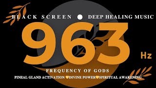 963 hz FREQUENCY OF GODS  Pineal Gland Activation 💛Divine Power💛Spiritual Awakening [upl. by Tybald49]