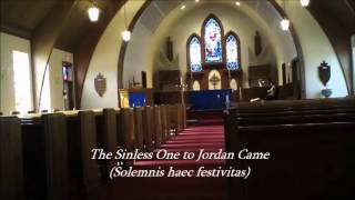 The Sinless One to Jordan Came Solemnis haec festivitas [upl. by Adao415]