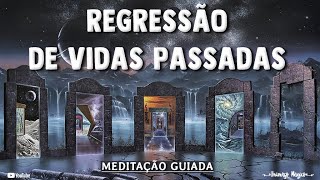 Regressão de Vidas Passadas  Meditação Guiada [upl. by Wanfried]