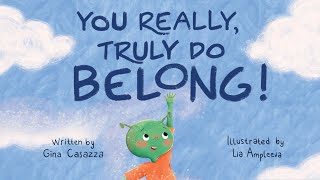 You Really Truly Do Belong – 👽 An inspiring read aloud kids book about belonging [upl. by Luoar]