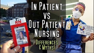 Inpatient Vs Outpatient Registered Nurses amp common MYTHS DEBUNKED [upl. by Annerol]