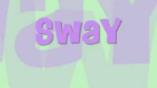 Sway Lyrics [upl. by Zusman]