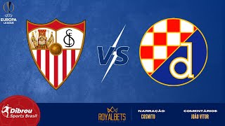 SEVILLA X DÍNAMO ZAGREB AO VIVO  LIGA EUROPA  NARRAÇÃO [upl. by Jacobsen]