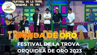 🤠RONDA DE ORO  2023  🌺FESTIVAL DE LA TROVA quotORQUIDEA DE OROquot [upl. by Skardol]