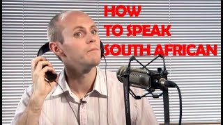 How To Speak With A South African Accent [upl. by Caro]