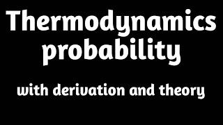 Thermodynamics probability [upl. by Greysun]