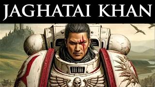 Jaghatai Khan  Warrior of Chogoris l Warhammer 40k Lore [upl. by Oruhtra]