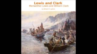 Lewis and Clark Meriwether Lewis and William Clark FULL Audiobook [upl. by Neret]