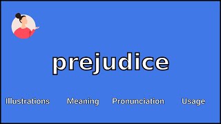 PREJUDICE  Meaning and Pronunciation [upl. by Akelam]