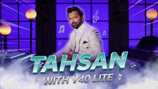 Tahsan with vivo V40 Lite  vivo Bangladesh [upl. by Nytsyrk502]