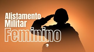 ALISTAMENTO MILITAR FEMININO [upl. by Ydnim]