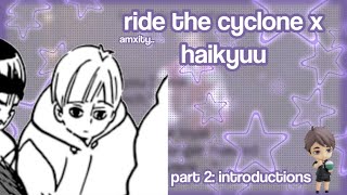 introductions  ride the cyclone x HQ  haikyuu texts  amxity [upl. by Chara628]