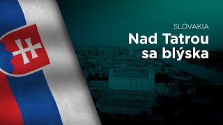 National Anthem of Slovakia  Nad Tatrou sa blýska [upl. by Oek395]