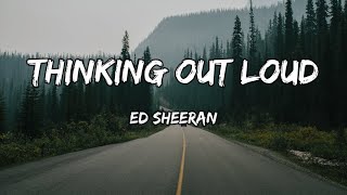 Ed Sheeran  Thinking Out Loud Lyrics [upl. by Nobel]