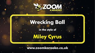 Miley Cyrus  Wrecking Ball  Karaoke Version from Zoom Karaoke [upl. by Gnak646]