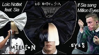 Million Eyes  Sia amp Loïc Nottet  Si Sia chantait Million Eyes simulation du refrain [upl. by Retrak]