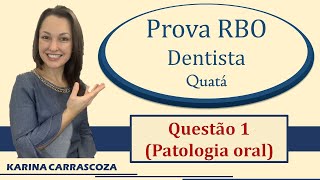 Patologia Oral  Prova RBO Concurso Público Dentista Questão 1 Quatá2019 [upl. by Drannek]