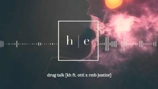 KH  Drug Talk Ft Otti amp RMB Justize [upl. by Ainorev17]