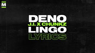 Deno Feat JI amp Chunkz  Lingo Lyrics  Made In The UK  Lyric Video [upl. by Anegue848]