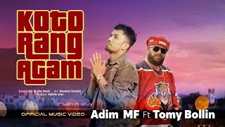 Adim MF ft Tomy Bollin  Koto Rang Agam Official Music Video eDm [upl. by Drwde116]