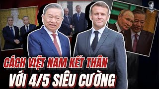 VIỆT NAM ĐÃ KẾT THÂN VỚI 45 SIÊU CƯỜNG QUYỀN LỰC NHẤT LIÊN HIỆP QUỐC NHƯ THẾ NÀO [upl. by Friend]