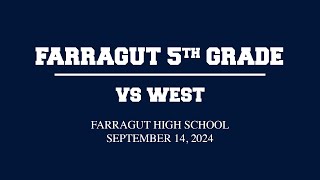 Farragut 5th Grade vs West  September 14 2024 [upl. by Nenerb]