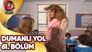 Dumanlı Yol  Flash Tv Dizi  61Bölüm [upl. by Alene68]