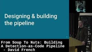 From Soup To Nuts Building A DetectionasCode Pipeline  David French [upl. by Kissie281]