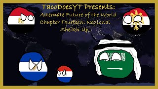 Alternate Future of the World Season Two Episode Two Regional SheikhUp [upl. by Nuawed645]