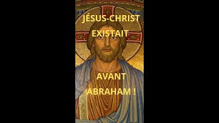 JésusChrist existait avant Abraham [upl. by Omoj]