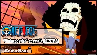 One Piece quotBinks no sakequot en català LLETRA [upl. by Eslehc961]