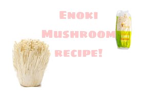 Enoki Mushroom Recipe 🍄 [upl. by Ahsiem]