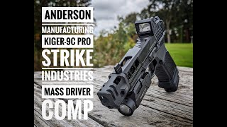 Anderson Manufacturing Kiger9C Pro Strike Industries Mass Driver Comp [upl. by Ludie]