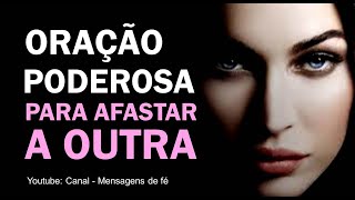 oração poderosa para afastar a outra [upl. by Coffee896]