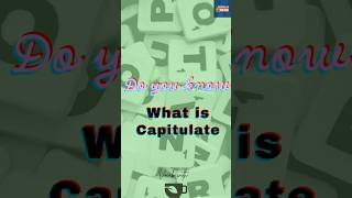 Capitulate To surrender or give in after resistance Capitulate Surrender GiveIn WordOfTheDay [upl. by Galligan]