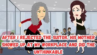 After I Rejected the Suitor His Mother Showed Up at My Workplace and Did the Unthinkable [upl. by Valeria]